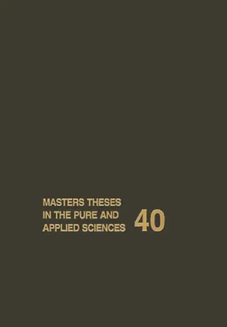 Masters Theses in the Pure and Applied Sciences: Accepted by Colleges and Universities of the United States and Canada Volume 40 by Wade H. Shafer