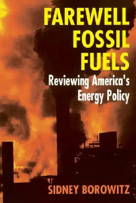 Farewell Fossil Fuels by Sidney Borowitz