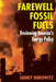 Farewell Fossil Fuels by Sidney Borowitz
