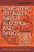 Educating Yourself about Alcohol and Drugs: A People's Primer, Revised Edition by Marc Alan Schuckit