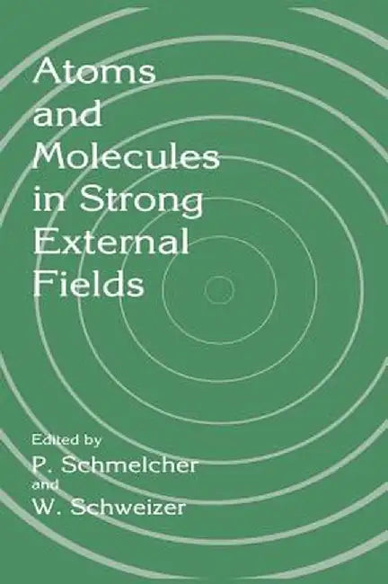 Atoms and Molecules in Strong External Fields by P. Schmelcher