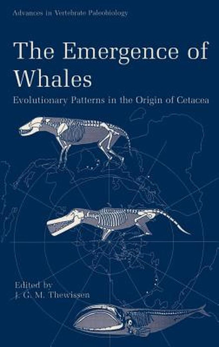 The Emergence of Whales: Evolutionary Patterns in the Origin of Cetacea by J. G. M. Thewissen