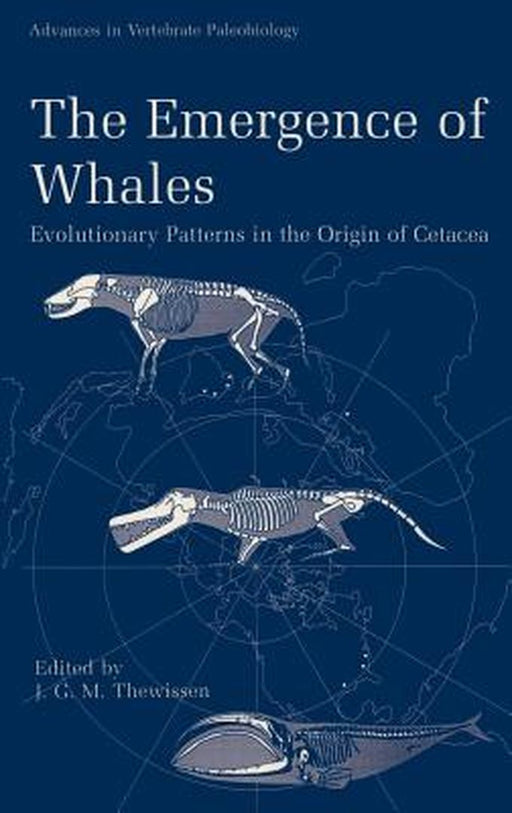 The Emergence of Whales: Evolutionary Patterns in the Origin of Cetacea by J. G. M. Thewissen