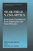 Near-Field Nano-Optics: From Basic Principles to Nano-Fabrication and Nano-Photonics by Motoichi Ohtsu