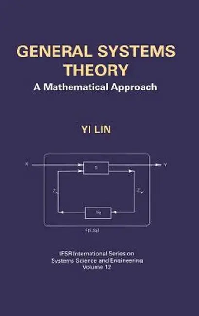 General Systems Theory: A Mathematical Approach by Yi Lin