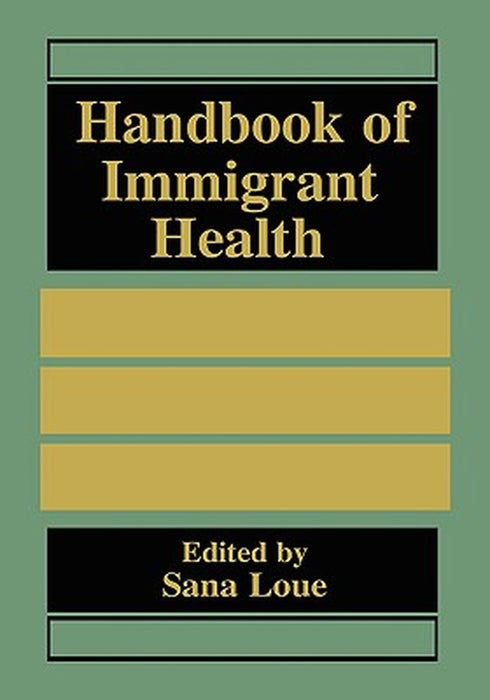 Handbook of Immigrant Health by Sana Loue