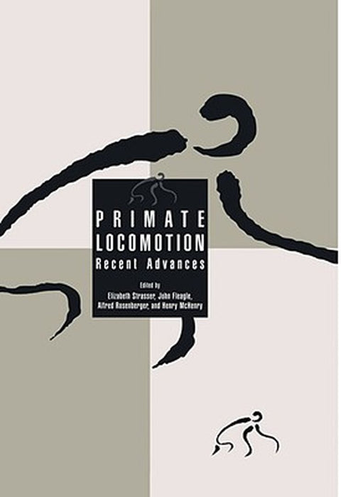 Primate Locomotion: Recent Advances by Elizabeth Strasser