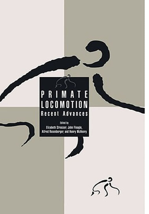 Primate Locomotion: Recent Advances by Elizabeth Strasser