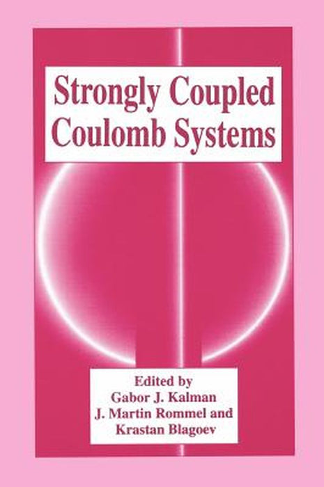 Strongly Coupled Coulomb Systems by Gabor J. Kalman