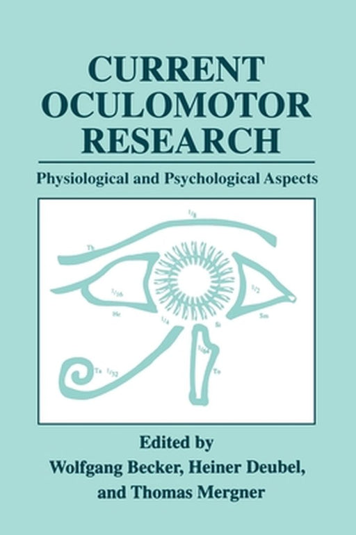 Current Oculomotor Research: Physiological and Psychological Aspects by Wolfgang Becker