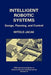 Intelligent Robotic Systems: Design, Planning, and Control by Witold Jacak