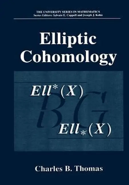 Elliptic Cohomology by Charles B. Thomas
