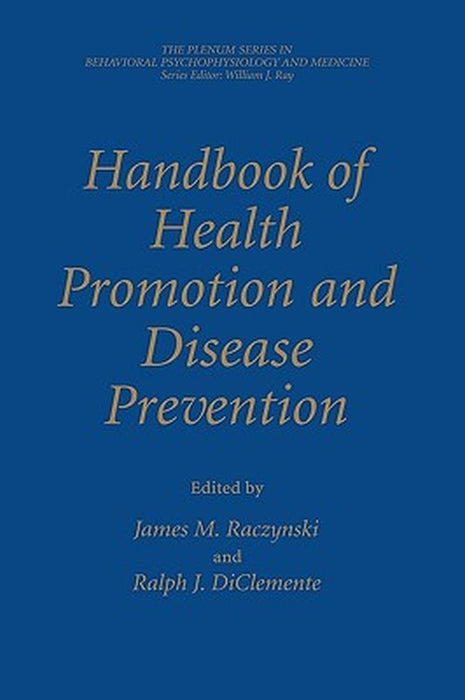 Handbook of Health Promotion and Disease Prevention by James M. Raczynski
