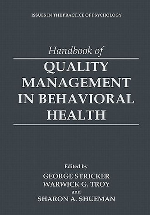 Handbook of Quality Management in Behavioral Health by George Stricker