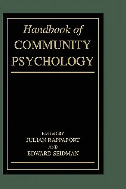Handbook of Community Psychology by Julian Rappaport, Edward Seidman