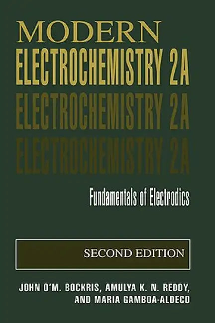 Modern Electrochemistry 2a: Fundamentals of Electrodics by John O'm Bockris