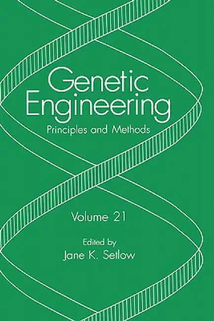 Genetic Engineering: Principles and Methods by Jane K. Setlow