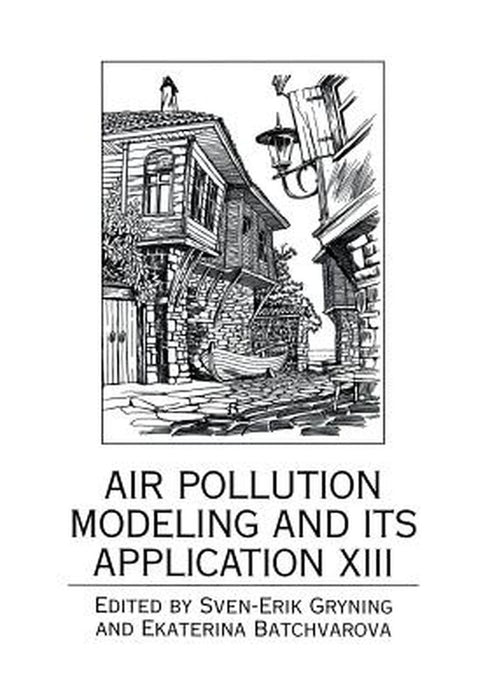 Air Pollution Modeling and Its Application XIII by Sven-Erik Gryning