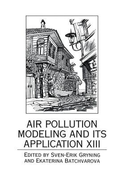 Air Pollution Modeling and Its Application XIII by Sven-Erik Gryning