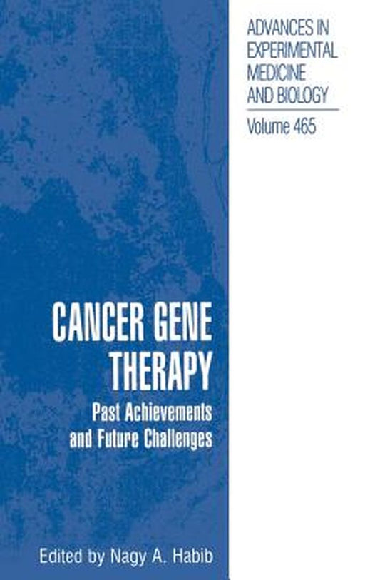 Cancer Gene Therapy: Past Achievements and Future Challenges by Nagy Habib