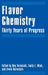 Flavor Chemistry: Thirty Years of Progress by Roy Teranishi