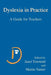 Dyslexia in Practice: A Guide for Teachers by Janet Townend