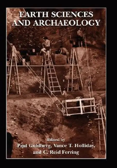 Earth Sciences and Archaeology by Paul Goldberg