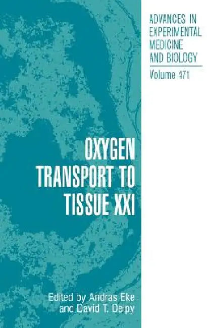 Oxygen Transport to Tissue XXI by Andras Eke, David T. Delpy