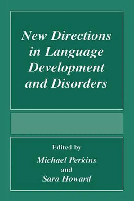 New Directions in Language Development and Disorders by Michael Perkins