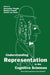 Understanding Representation in the Cognitive Sciences: Does Representation Need Reality? by Alexander Riegler