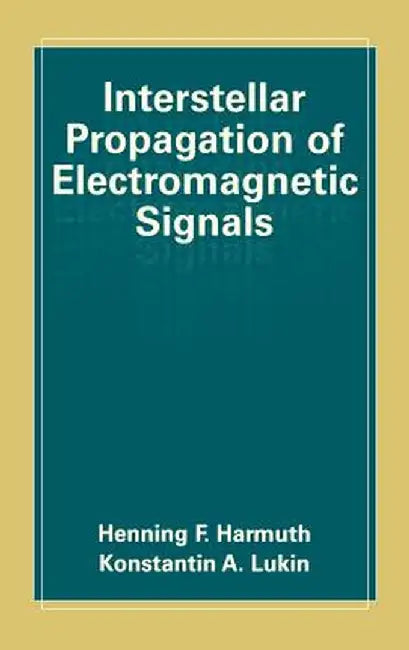 Interstellar Propagation of Electromagnetic Signals by Henning F. Harmuth