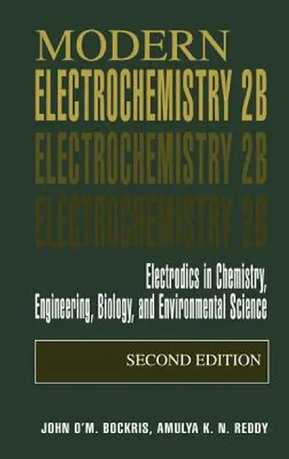 Modern Electrochemistry 2b: Electrodics in Chemistry, Engineering, Biology and Environmental Science by John O'm Bockris