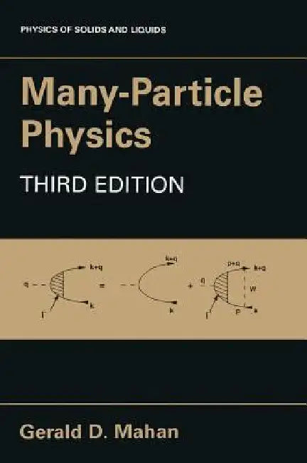 Many-Particle Physics by Gerald D. Mahan