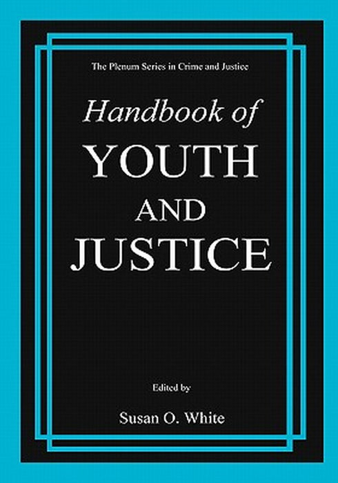 Handbook of Youth and Justice by Susan O. White