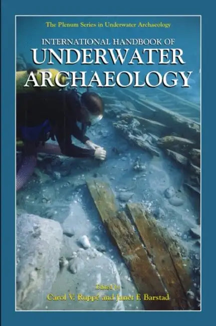 International Handbook of Underwater Archaeology by Carol V. Ruppe, Jane F. Barstad