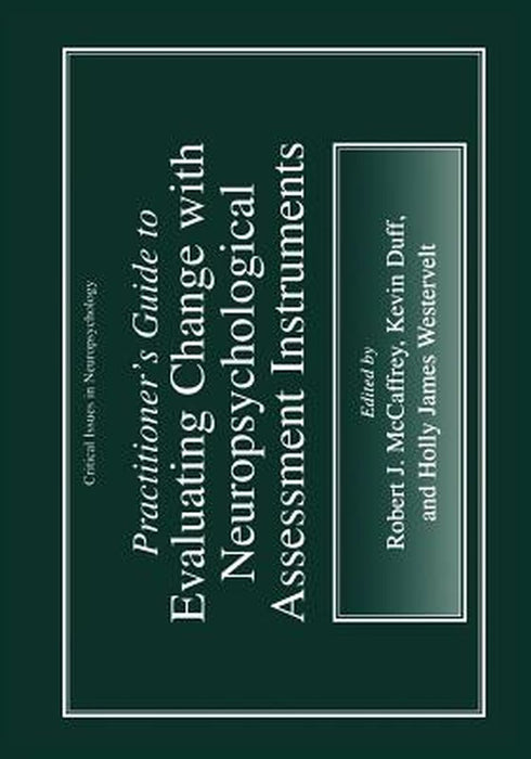Practitioner's Guide to Evaluating Change with Neuropsychological Assessment Instruments by Robert J. McCaffrey