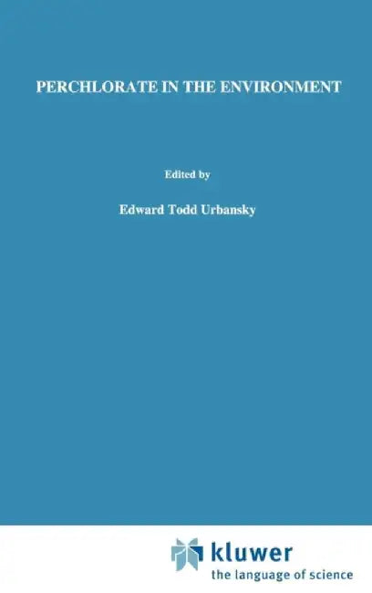 Perchlorate in the Environment by Edward Todd Urbansky