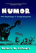 Humor: The Psychology of Living Buoyantly by Herbert M. Lefcourt