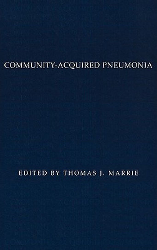 Community-Acquired Pneumonia by Thomas J. Marrie