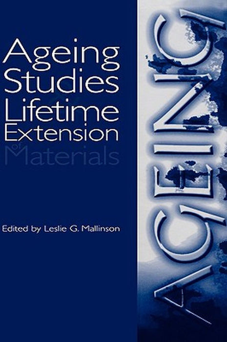 Ageing Studies and Lifetime Extension of Materials by Les Mallinson