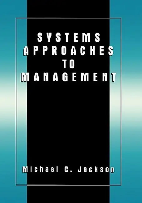 Systems Approaches to Management by Michael C. Jackson