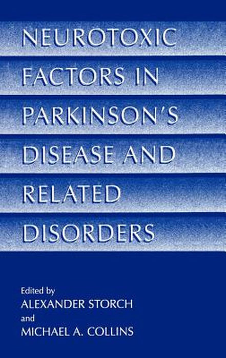 Neurotoxic Factors in Parkinson's Disease and Related Disorders by Alexander Storch