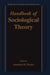 Handbook of Sociological Theory by Jonathan H. Turner
