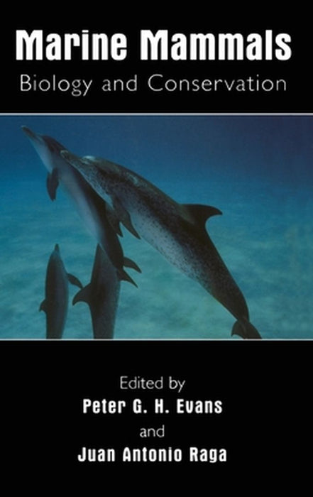 Marine Mammals: Biology and Conservation by Peter G. H. Evans