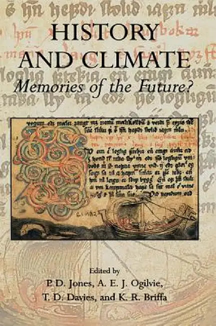 History and Climate: Memories of the Future? by Phil D. Jones