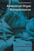 Practical Manual of Abdominal Organ Transplantation by Cosme Manzarbeitia