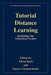 Tutorial Distance Learning: Rebuilding Our Educational System by Alfred Bork