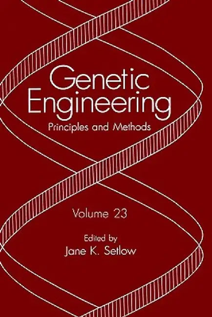 Genetic Engineering: Principles and Methods by Jane K. Setlow