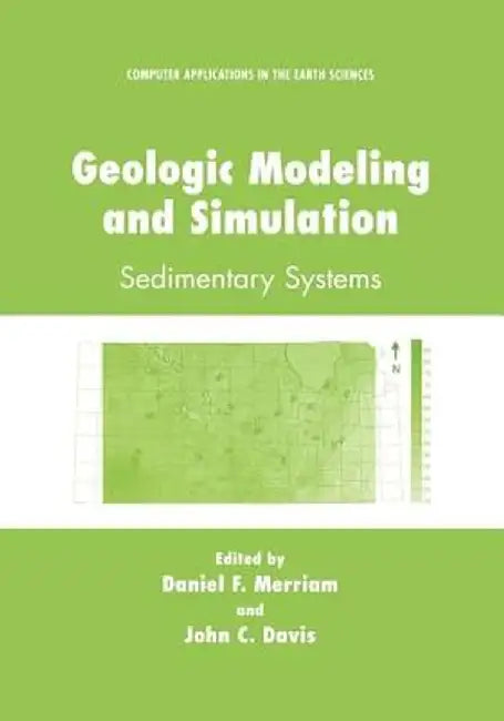Geologic Modeling and Simulation: Sedimentary Systems by Daniel F. Merriam