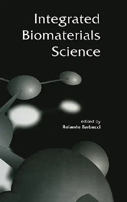 Integrated Biomaterials Science by Rolando Barbucci